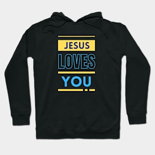 Jesus Loves You | Christian Hoodie